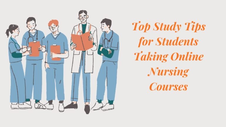 Top Study Tips for Students Taking Online Nursing Courses Online Nursing Courses